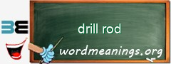 WordMeaning blackboard for drill rod